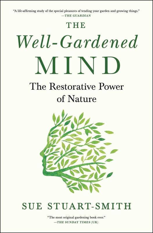 Well-Gardened Mind: The Restorative Power of Nature